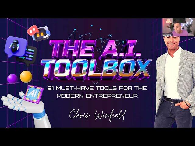 The AI Toolbox - 21 Must Have Tools for the Modern Entrepreneur. Speaker: Chris Winfield