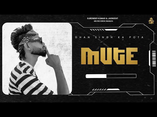 MUTE ( OFFICIAL VIDEO ) : DHAN SINGH KA POTA | HARYANVI HIP HOP SONGS 2025