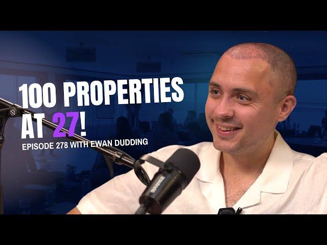 100 Properties Before 28 - The Strategy Behind the Scale with Ewan Dudding