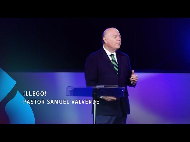 ¡Llego! / 5-23-2021 - Pastor Samuel Valverde
