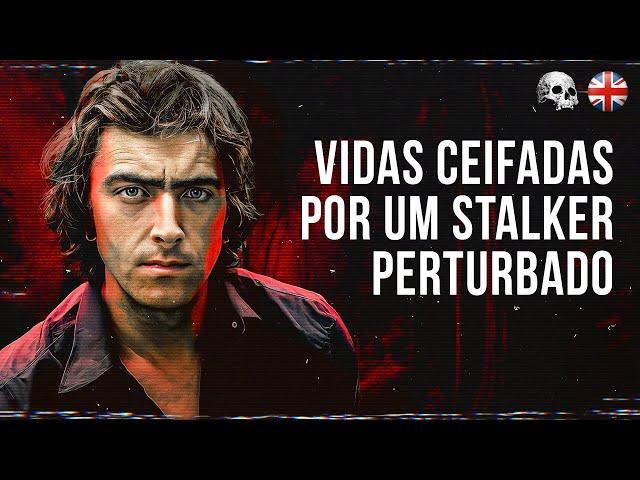 O stalker londrino John Cannan | Documentário criminal