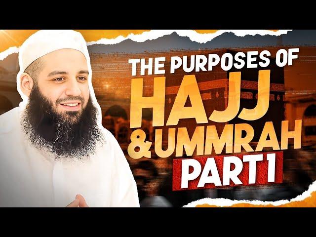 The Purposes Of Hajj and Ummrah | Part 1 | Abu Bakr Zoud