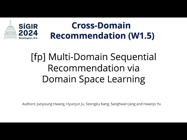 SIGIR 2024 W1.5 [fp] Multi-Domain Sequential Recommendation via Domain Space Learning