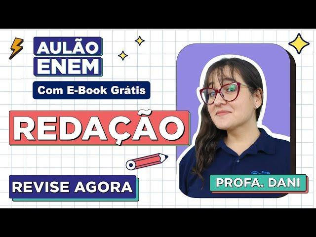 AULÃO DE REDAÇÃO PARA O ENEM: Aprenda a escrever a redação do Enem. Profe Daniela Garcia