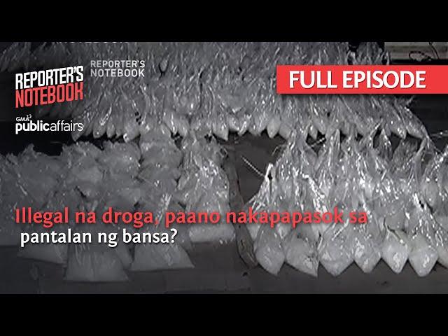 Illegal na droga, paano nakapapasok sa pantalan ng bansa? (Full Episode) | Reporter's Notebook