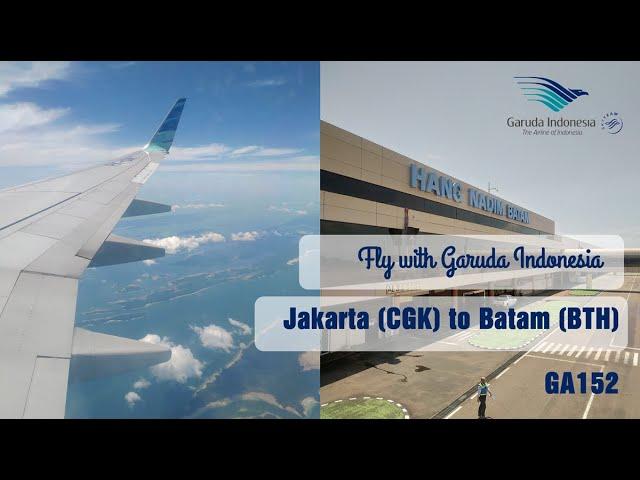 Flying with Garuda Indonesia | GA152 | Jakarta (CGK) to Batam (BTH) | Economy Class | Boeing 737-800