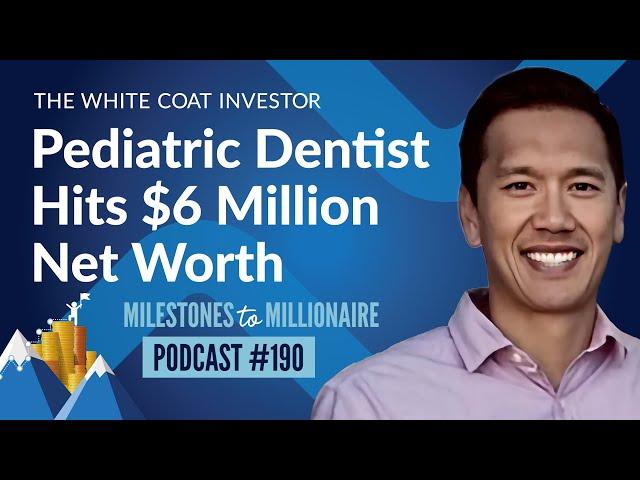 Pediatric Dentist Hits Net Worth of $6 Million - MtoM Podcast #190