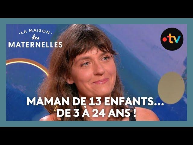 Maman de 13 enfants... de 3 à 24 ans ! - La Maison des maternelles #LMDM