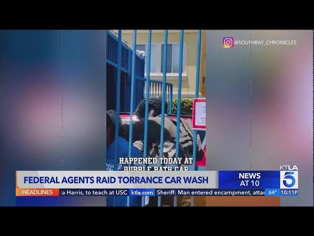 Federal agents raid Torrance car wash