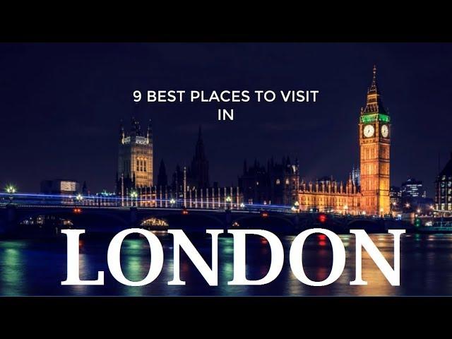 9 Best Places to Visit in London - Must Do Travels