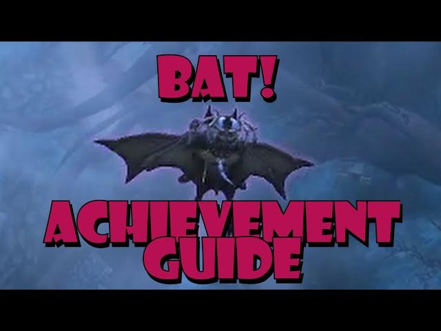 Bat! Achievement Detailed Guide