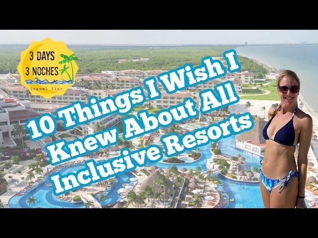 10 Things I Wish I Knew about All Inclusive Resorts|Bonus Tip at the End|Watch this Before Booking