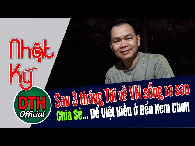 3 tháng Sống ở VN Ra Sao... Chia Sẻ Để Việt Kiều ở Bển Xem Cho Đỡ Nhớ Nhà!