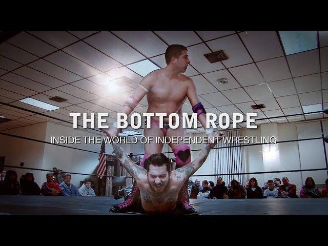 The Bottom Rope: Inside the world of independent wrestling