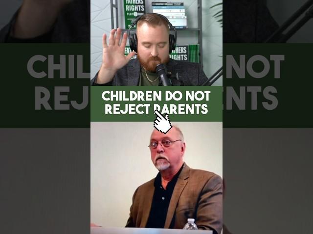 Children do not reject parents | The Fathers Rights Attorneys