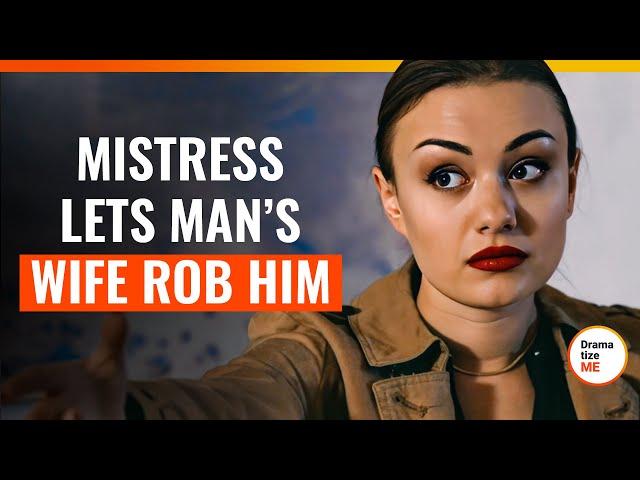 Mistress Lets Man’s Wife Rob Him | @DramatizeMe.Special