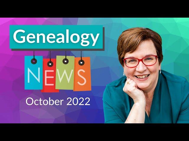 Latest Genealogy News! October 2022