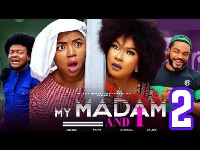 MY MADAM AND I - 2 (New Movie) Ekene Umenwa, Eucharia Anunobi, Famous Fabian #nollywoodmovies #2024