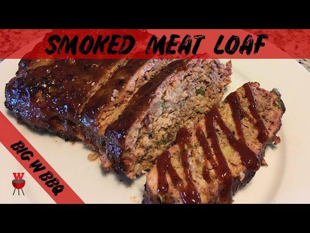 Smoked Meat Loaf | Big W BBQ