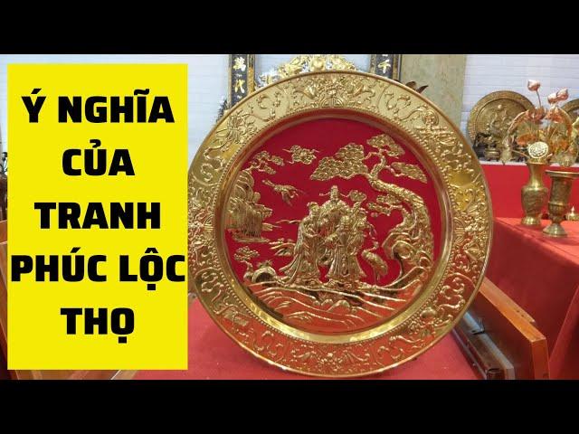 Tranh Phúc Lộc Thọ mang ý nghĩa gì?