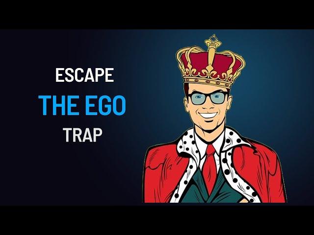 The DANGEROUS Ego Trap That's Ruining Your Life