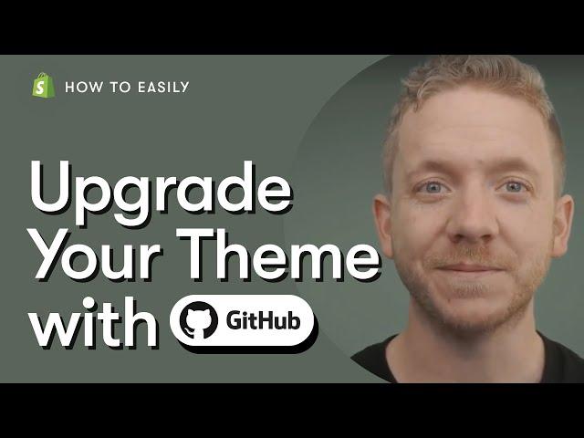 How to Upgrade Your Theme with Shopify GitHub Integration