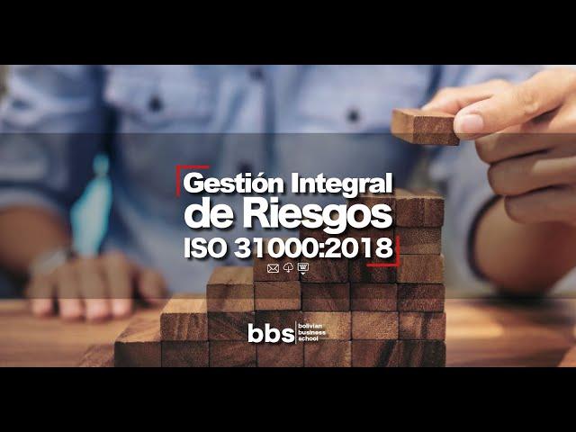 Curso: Gestión Integral de Riesgos - ISO 31000:2018