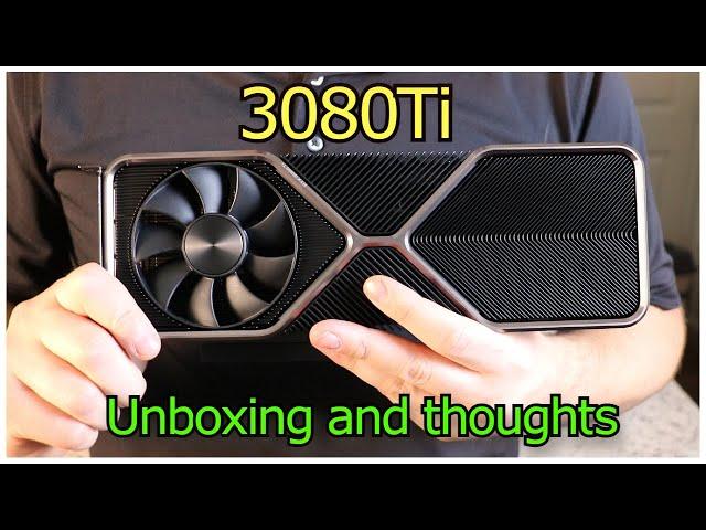 3080Ti Unboxing and some thoughts