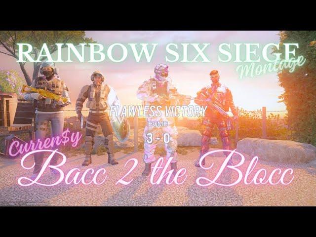 "Bacc 2 the Blocc" - Rainbow 6 Siege