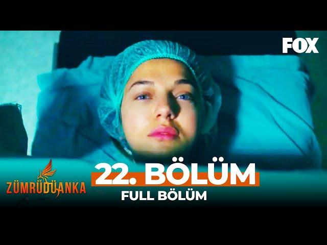 Zümrüdüanka 22. Bölüm