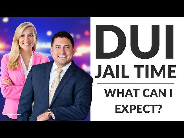 DUI Jail Time: What can I expect? | Denmon Pearlman Law