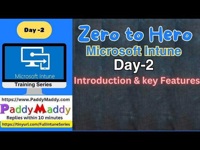 Microsoft Intune Training: Day 02 - Introduction & Key Features