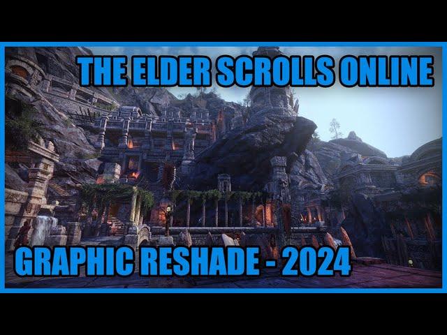 The Elder Scrolls Online - Graphic Reshade & Nvidia filters (2024)