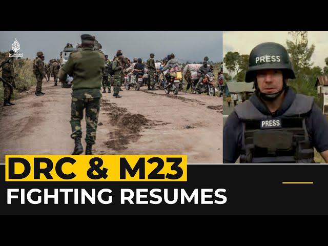 DRC fighting resumes, M23 say ceasefire deal doesn’t affect them