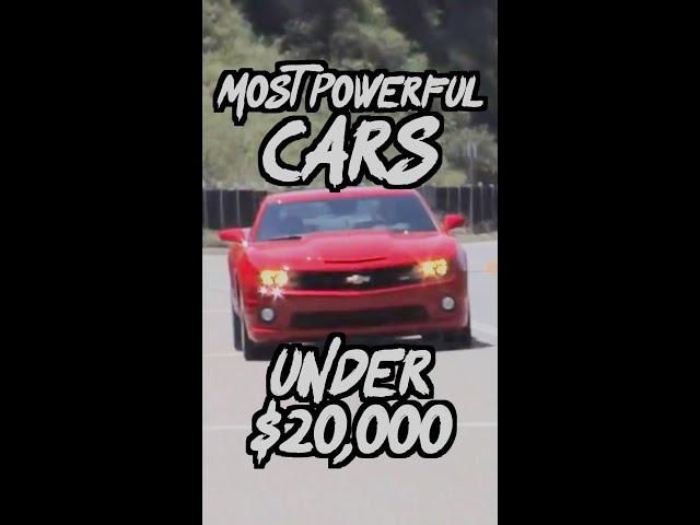 Most powerful cars under $20,000!