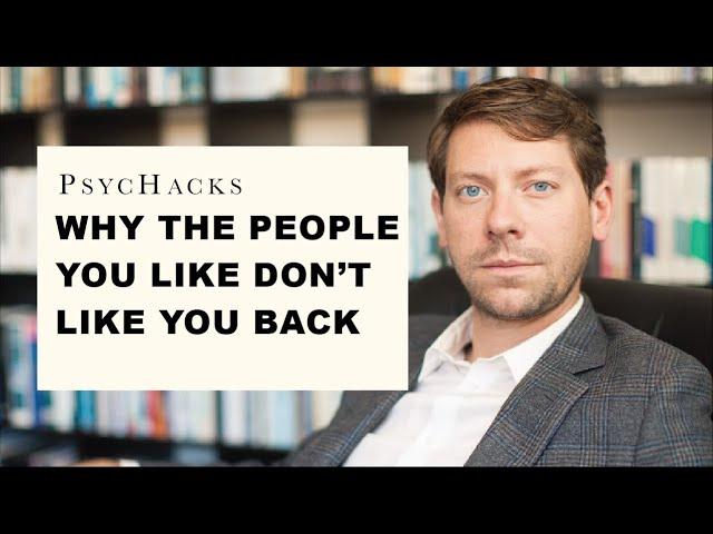 Why the people YOU LIKE DON'T like you BACK: how attraction messes with your head