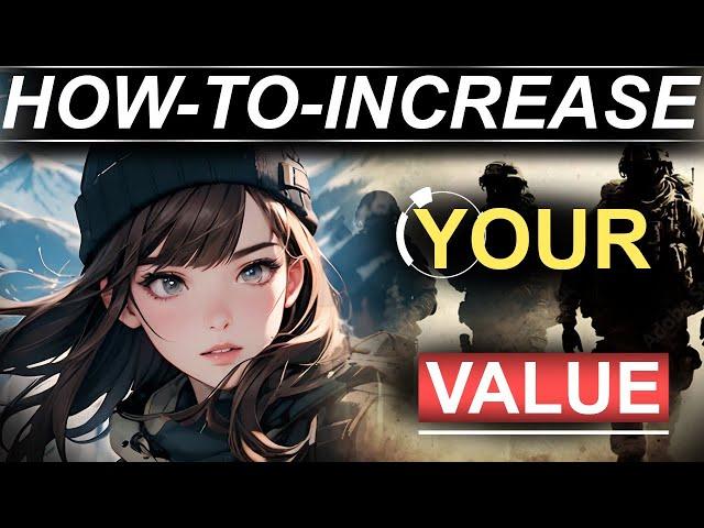 How To Increase Your Value (OBJECTIVELY)