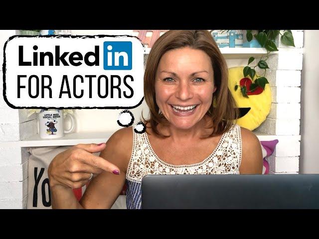 Linkedin for Actors - 10 ways to use LinkedIn for your acting career!