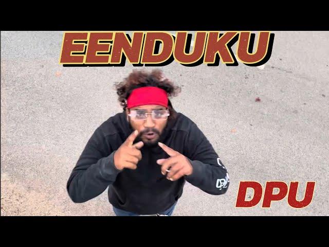 DPU —  EENDUKU | Prod by RASAL | OFFICIAL MUSIC VIDEO | TELUGU RAP 2024 | TELUGU HIPHOP | RAP MUSIC