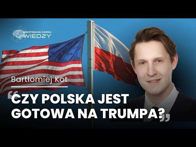 Nowe otwarcie w relacjach polsko-amerykańskich? - Bartłomiej Kot - Maksymalna Dawka Wiedzy