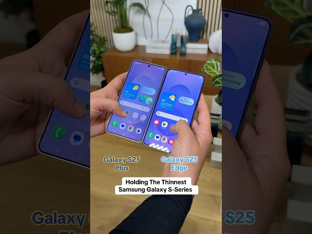Galaxy S25 Edge vs. Galaxy S25 Plus: Side By Side