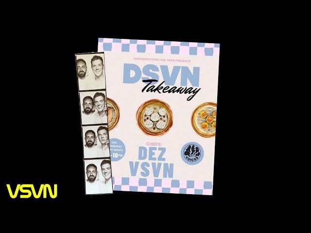 Dez & VSVN - The DSVN Takeaway | Tech House, UKG, Electro, House, Deep House