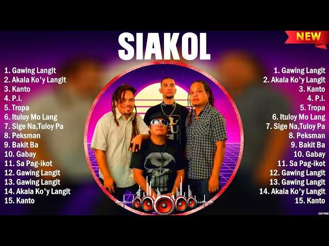 Siakol Best OPM Songs Playlist 2024 Ever ~ Greatest Hits Full Album