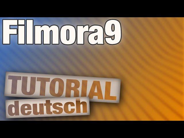 Filmora9 Tutorial (deutsch): Bestes Videoschnittprogramm für Anfänger?