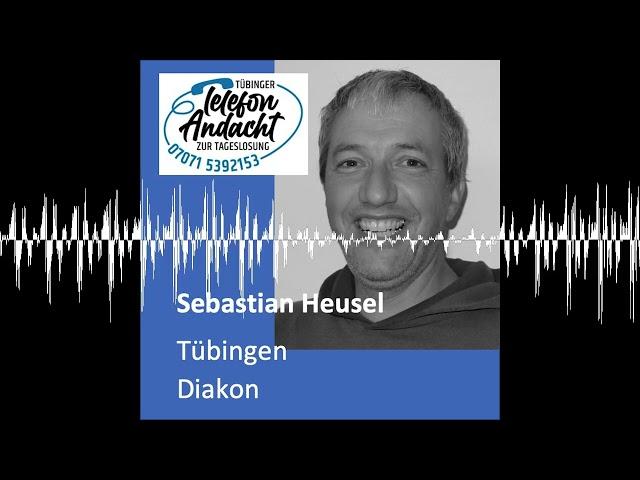 24 09 27 Sebastian Heusel - Tübinger Telefonandacht zur Tageslosung