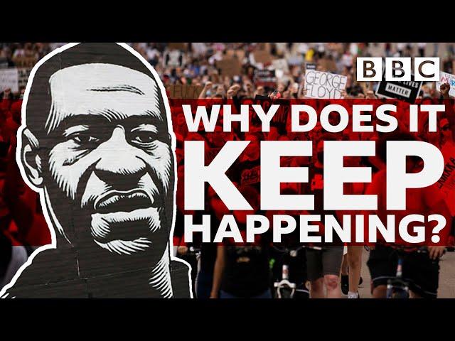 Why did George Floyd die? The history of police brutality in the U.S. - BBC