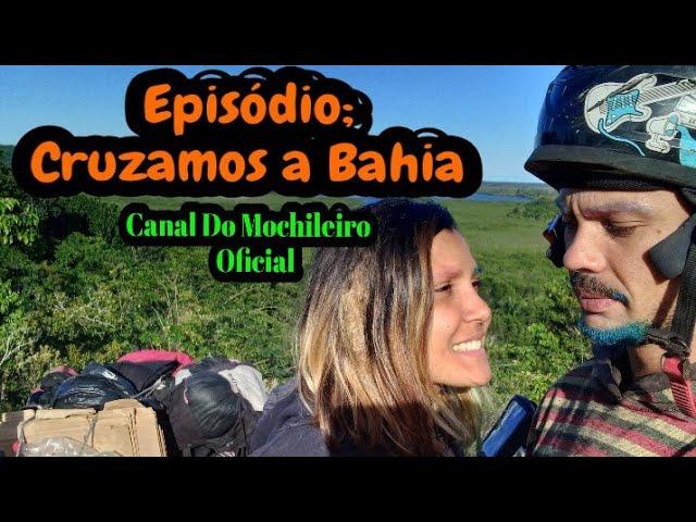 Ep:30- Cruzamos a Bahia 