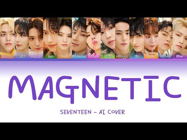 SEVENTEEN “Magnetic” (Color Coded Lyrics, Ai cover)