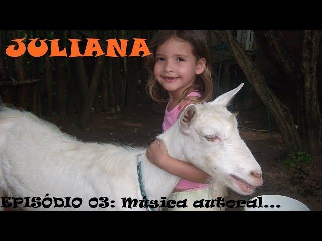 JULIANA e o EPISÓDIO 03: MÚSICA AUTORAL