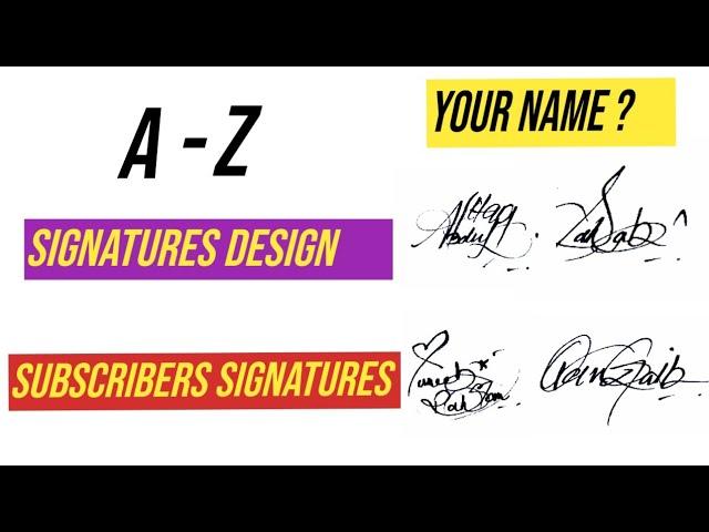 ️ A to Z Signatures design | Subscribers signatures | signature styles of my name | autograph